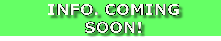 INFO. COMING
SOON!